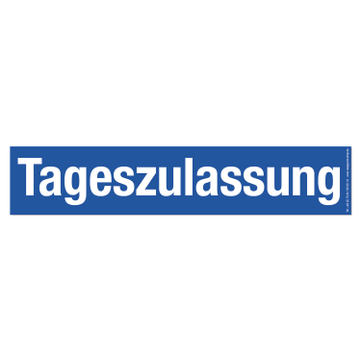 Tageszulassung Werbetext-Folie selbstklebend, von außen auf Glas klebend Tageszulassung