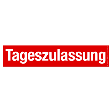 Tageszulassung Werbetext-Folie selbstklebend, von außen auf Glas klebend Tageszulassung